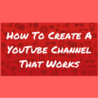 How To Create A YouTube Channel That Works | Craft Maker Pro ...